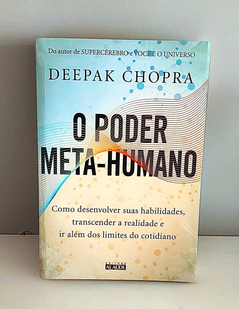O Poder Meta-Humano, de Deepak Chopra.