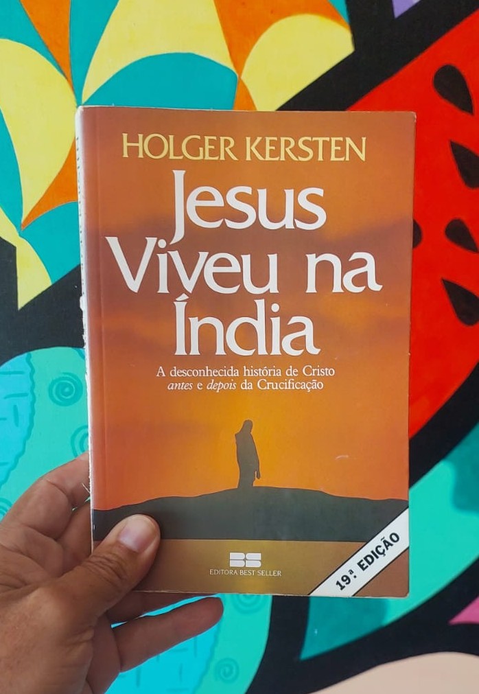 Jesus Viveu na Índia, de Holger kersten.