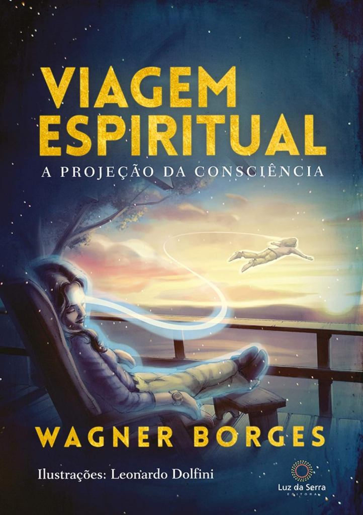 Viagem Espiritual, a projeção da consciência.