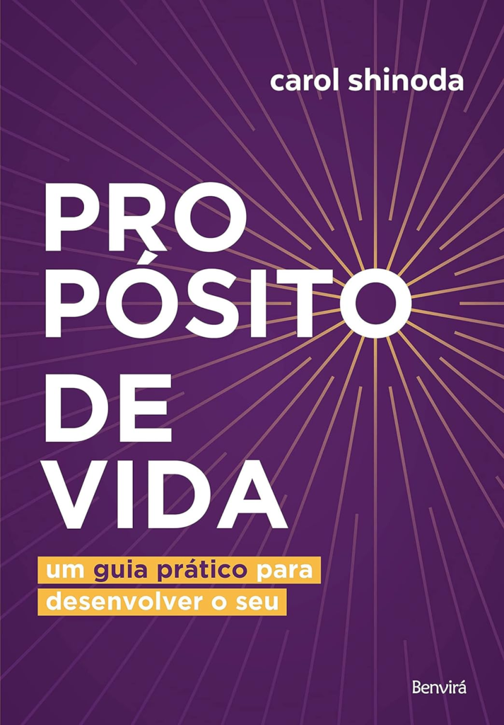 Propósito de vida! Um guia prático para desenvolver o seu.