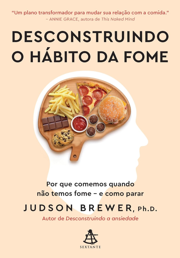 Desconstruindo o Hábito da Fome.