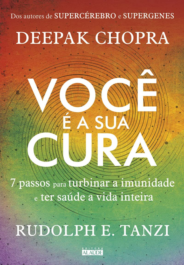 Você é a sua cura de Deepak Chopra e Rudolph E. Tanzi.