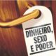 Dinheiro sexo e poder