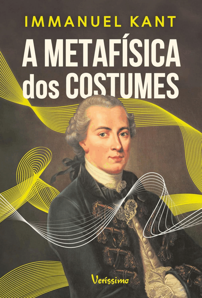 A Metafísica dos Costumes de Immanuel Kant.