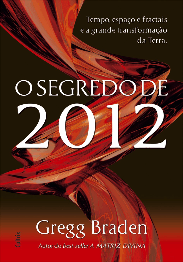 O Segredo de 2012, de Gregg Braden.