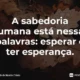 Esperar e ter Esperança