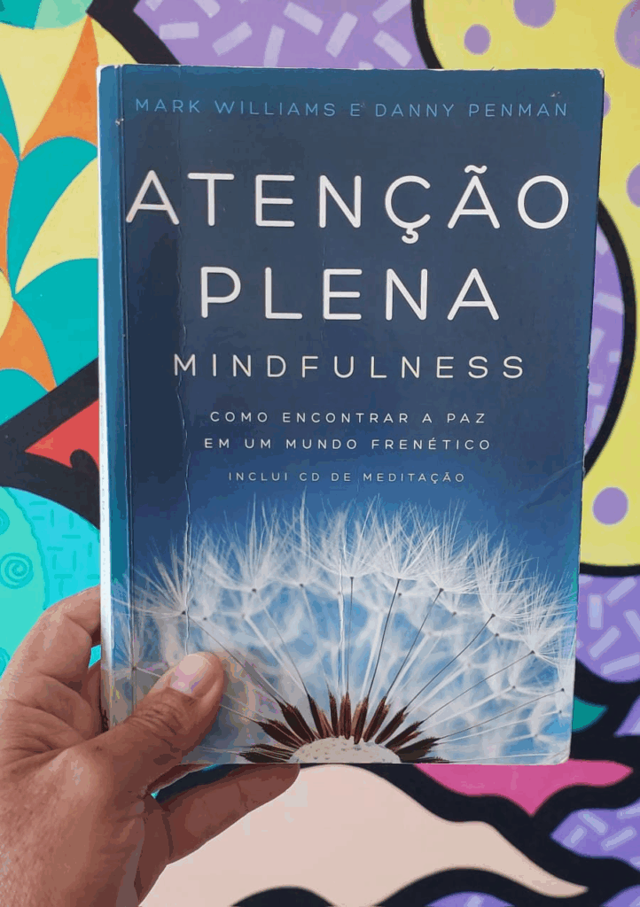 Atenção Plena Mindfulness.